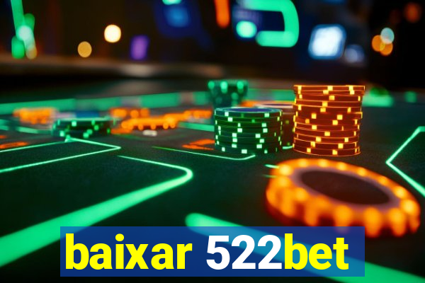 baixar 522bet